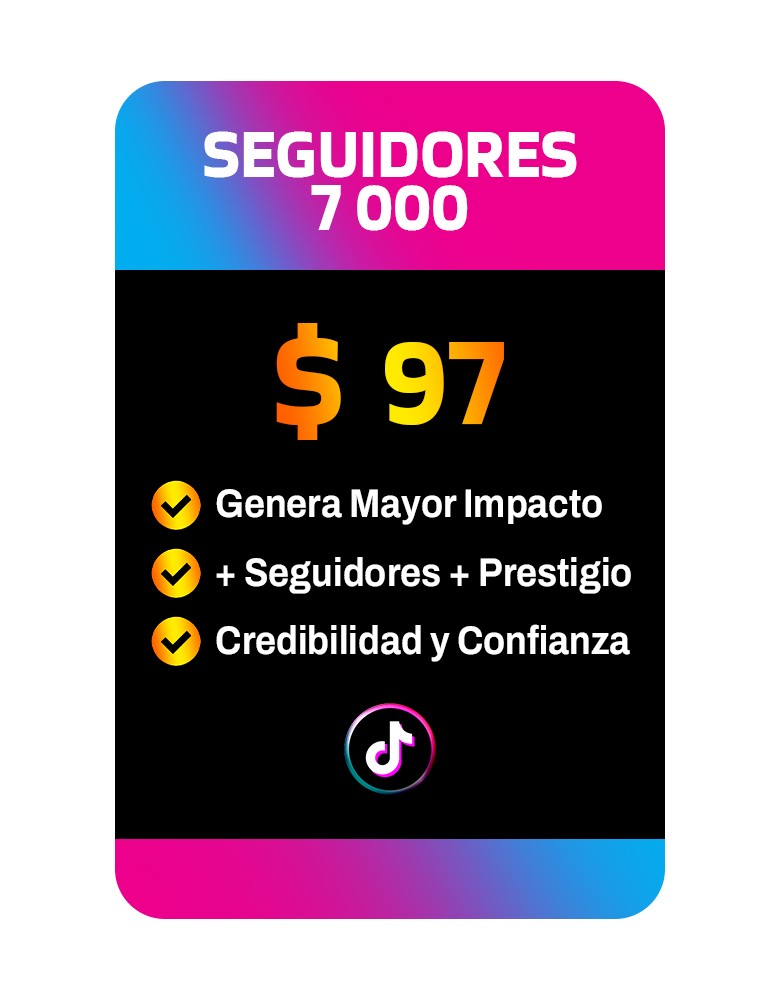 SEGUIDORES TIK TOK 7000